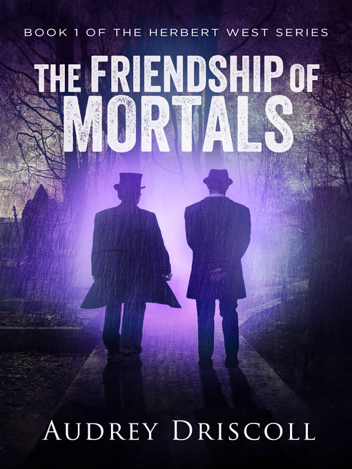 Title details for The Friendship of Mortals by Audrey Driscoll - Available